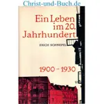 Ein Leben im 20. Jahrhundert 1. Teil 1900 - 1930, Erich Schnepel #