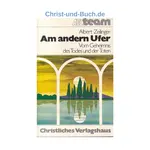 Am andern Ufer - Vom Geheimnis des Todes und der Toten, Albert Zeilinger