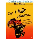 Die Hölle plündern Reinhard Bonnke, Ron Steele