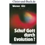 Schuf Gott durch Evolution? Werner Gitt