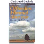 Öffne den Himmel über mir, Dieter Weber