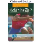 Sicher ins Ziel? Wie kann ich wissen, dass ich in den Himmel komme? Erwin Lutzer