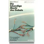 Die lebendige Macht des Gebets, Roland Brown
