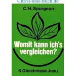 Womit kann ichs vergleichen, C H Spurgeon