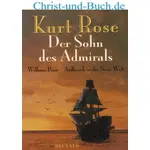 Der Sohn des Admirals - William Penn Aufbruch in die Neue Welt, Kurt Rose