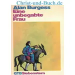 Eine unbegabte Frau, Alan Burgess Gladys Aylward