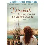 Elisabeth - Aufbruch ins Land der Zarin; Seifert; Dennis