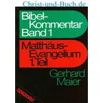 Bibel-Kommentar Band 1 Matthäus-Evangelium 1.Teil, Gerhard Maier Edition C
