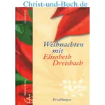 Weihnachten mit Elisabeth Dreisbach Grossdruck Die schönsten Geschichten und Erzählungen