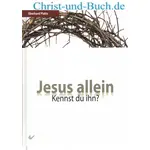 Jesus allein - kennst du ihn? Eberhard Platte