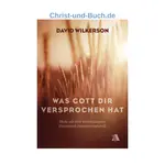 Was Gott dir versprochen hat Mehr als 800 Verheißungen, David Wilkerson