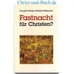 Fastnacht für Christen ? Traugott Fränkle; Winfried Höhmann