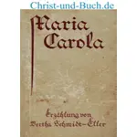 Maria Carola, Bertha Schmidt-Eller