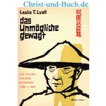 Das Unmögliche gewagt - China Inland Mission 1865-1965, Leslie T. Lyall