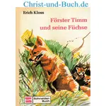 Förster Timm und seine Füchse, Erich Kloss
