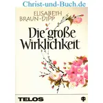 Die große Wirklichkeit, Elisabeth Braun-Dipp
