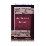 Auf festem Grund - christliche Basiswahrheiten, Max Billeter