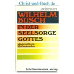 In der Seelsorge Gottes Angefochtene Gottesknechte, Wilhelm Busch