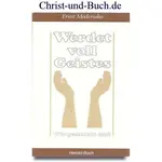 Werdet voll Geistes Biblische Betrachtungen über Epheser 4 und 5, Ernst Modersohn