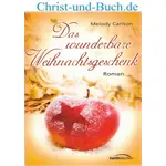 Das wunderbare Weihnachtsgeschenk, Melody Carlson