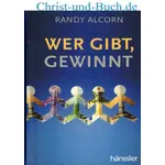 Wer gibt, gewinnt, Randy Alcorn