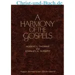 A Harmony Of The Gospels; Robert L Thomas; Stanley N. Gundry