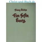 Ein feste Burg - Der Deutschen Kampf um Gott 3, Franz Kliche