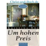 Um hohen Preis, Kristina Roy Grossdruck