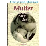 Mutter warum weinst du? Lotte Bormuth