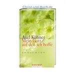 Mein Gott auf den ich hoffe Grossdruck, Axel Kühner