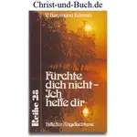 Fürchte dich nicht ich helfe dir - Hilfe für Angefochtene, V Raymond Edman