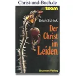 Der Christ im Leiden Ein Buch evangelischen Trostes, Erich Schick