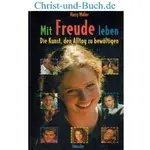 Mit Freude leben - Alltag bewältigen, Harry Müller