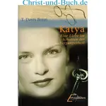 Katya - Eine Liebe im Schatten der Vergangenheit, T Davis Bunn #B