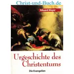 Urgeschichte des Christentums 1 Die Evangelien, Eduard Meyer