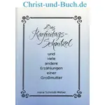 Das Karfreitagsschnitzel und viele andere Erzählungen einer Großmutter, Maria Schmidt-Weber