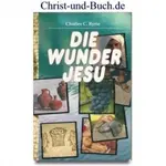 Die Wunder Jesu, Charles C Ryrie
