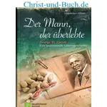 Der Mann der überlebte - George W Carver faszinierende Lebensgeschichte, Lawrence Elliott
