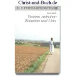 Yvonne zwischen Schatten und Licht Feierabendstunde 7 Grossdruck, Erich Roth