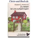 Zu leben ist uns aufgetragen, Elizabeth S. Whitehouse