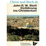 Einführung ins Christentum, John R W Stott