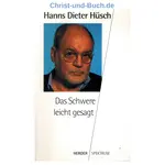 Das Schwere leicht gesagt, Hanns Dieter Hüsch