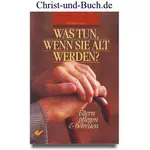 Was tun, wenn Sie alt werden? Barbara Deane #