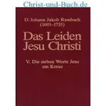 Das Leiden Jesu Christi V Die sieben Worte Jesu am Kreuz, Johann Jakob Rambach