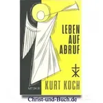 Leben auf Abruf, Kurt Koch