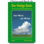 Der Heilige Geist - Sein Wesen und Wirken, E A Bremicker