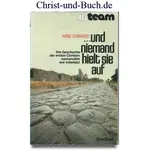 Und niemand hielt sie auf - Geschichte der ersten Christen nacherzählt wie miterlebt, Arno Ehrhardt