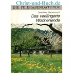 Das verlängerte Wochenende - Feierabendstunde 97 Grossdruck, Dorothee Siebenbrodt