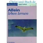 Allein leben lernen, Ingrid Trobisch