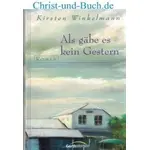 Als gäbe es kein Gestern, Kirsten Winkelmann